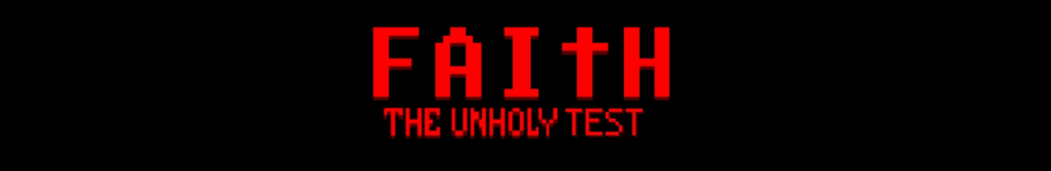 Faith The Unholy Test