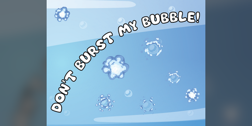 Cover image for Don't Burst My Bubble!