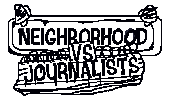 Neighborhood VS. Journalists