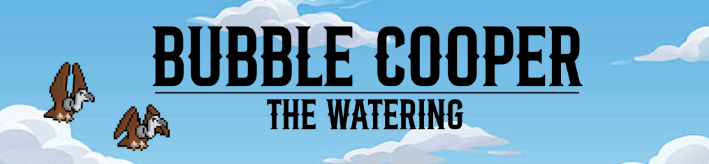 Bubble Cooper: The Watering