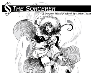 The Sorcerer - a Dungeon World playbook   - Play a character whose magic comes from powerful emotions 