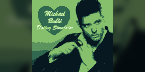 Cover image for Michael Bublé Dating Simulator