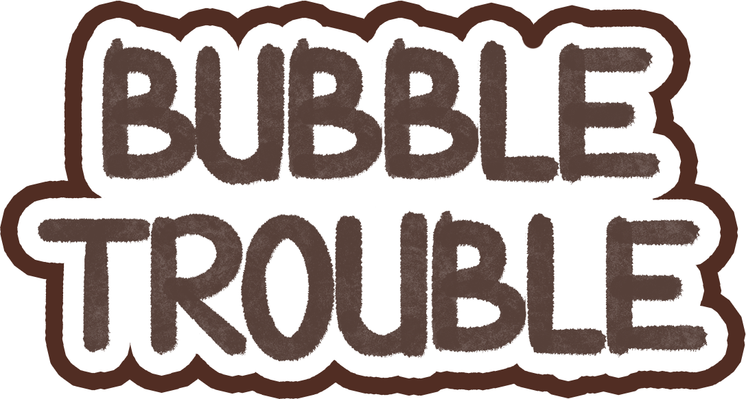 BubbleTrouble