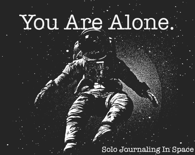 Cover image for You Are Alone: Solo Journaling In Space
