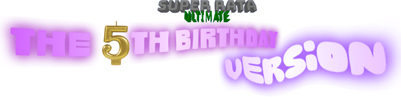 Super Rata Ultimate: The 5th Birthday Version