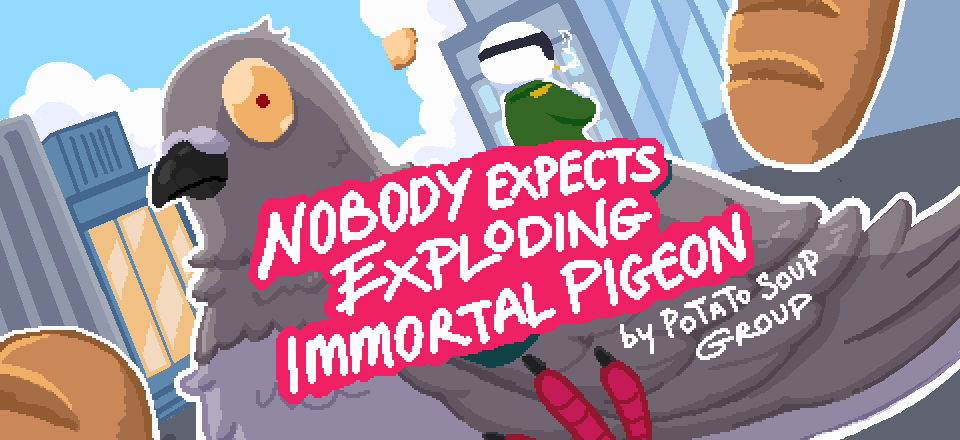 Nobody Expects Exploding Immortal Pigeon