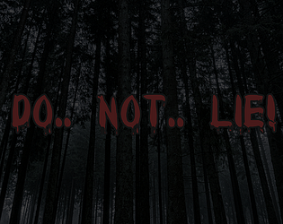 Do.. Not.. Lie!