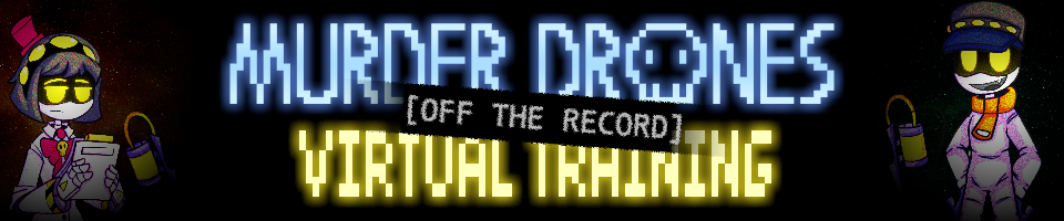 Murder Drones Virtual Training: Off The Record