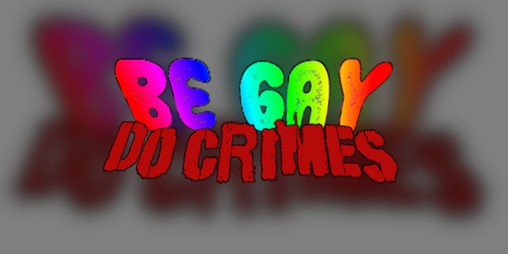 Cover image for Be Gay Do Crimes