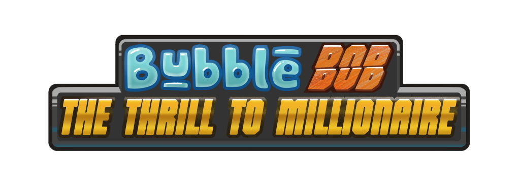 Bubble Bob The Thrill to Millionaire