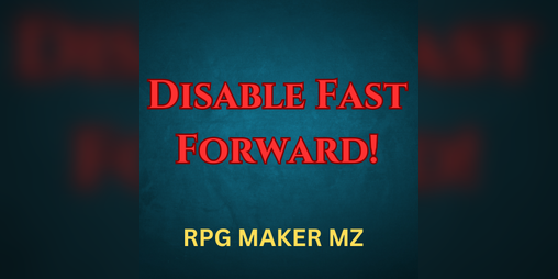 Cover image for DisableFastForward - Plugin For RPG MAKER MZ