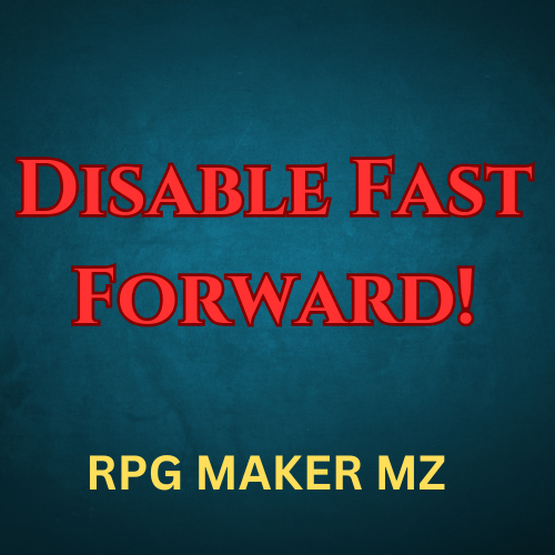 DisableFastForward - Plugin For RPG MAKER MZ