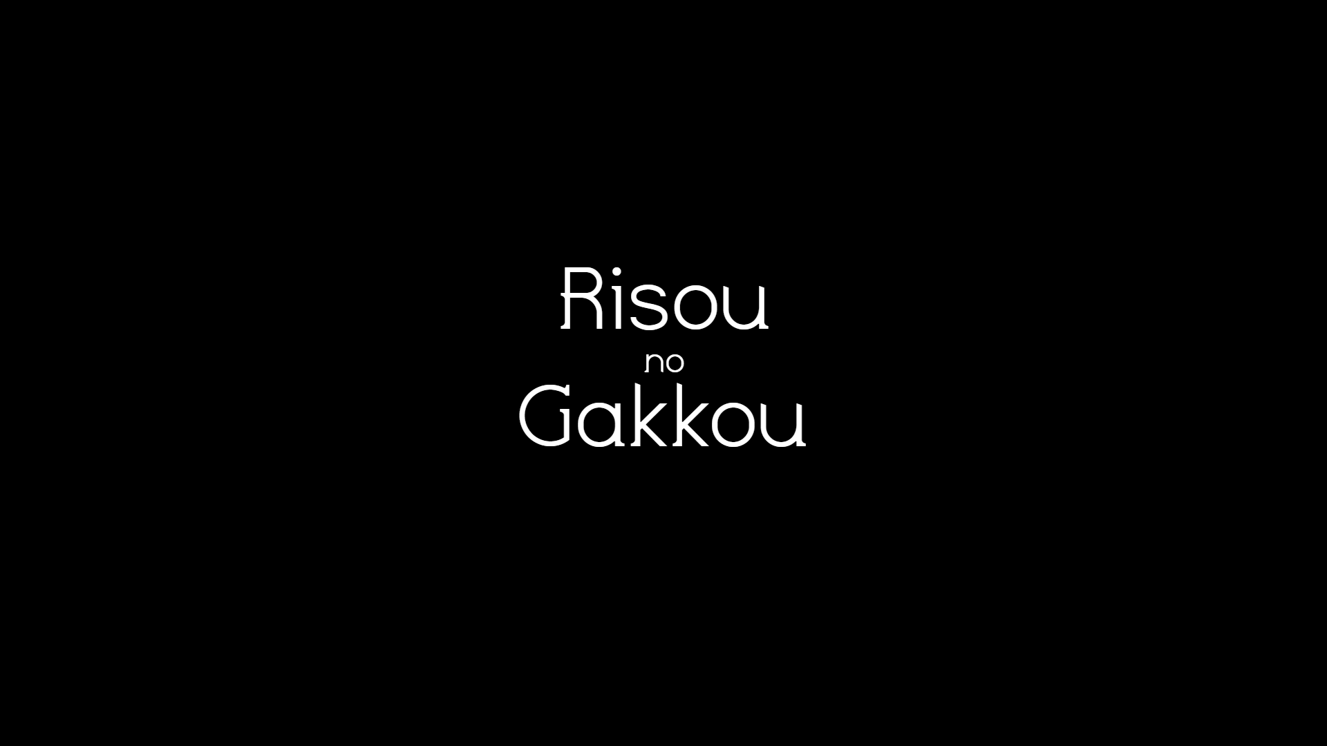 Risou no gakkou(School of Ideals)