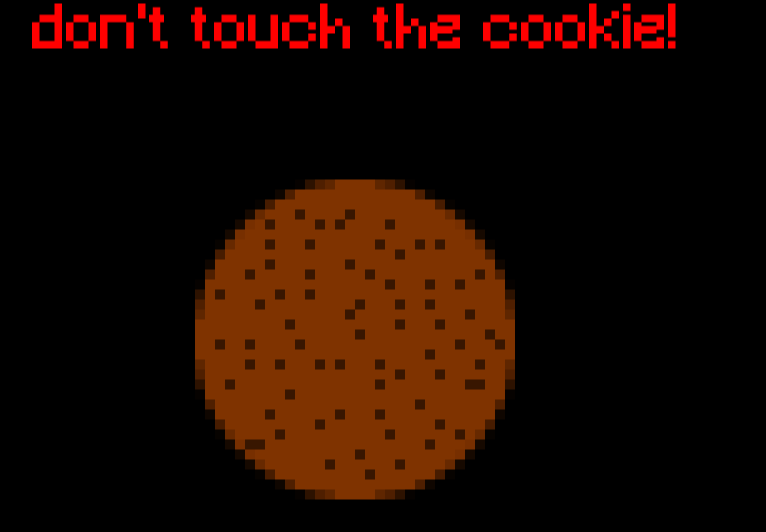 Don't Touch The Cookie!