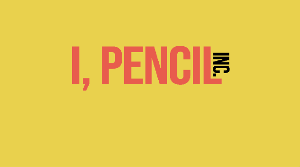 I, Pencil INC