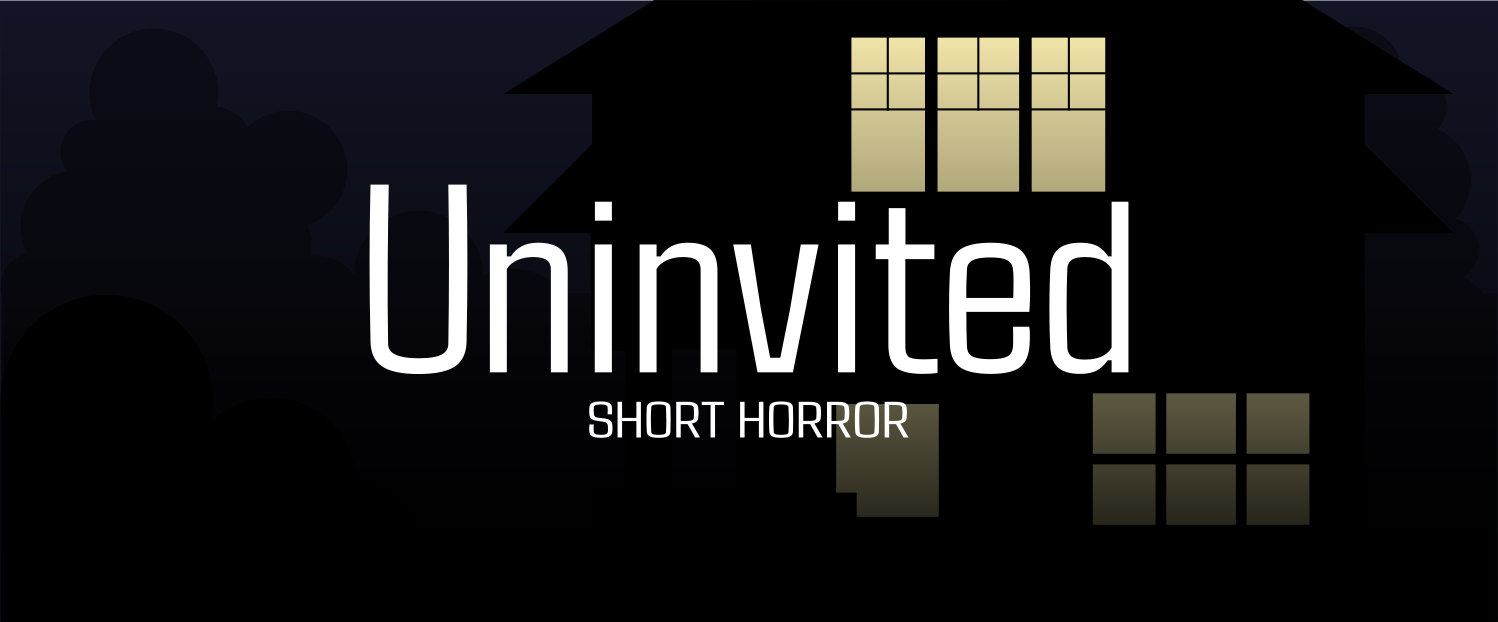 Uninvited