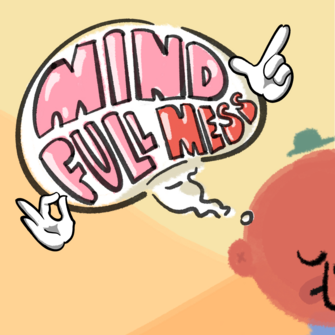Mind-Full Mess