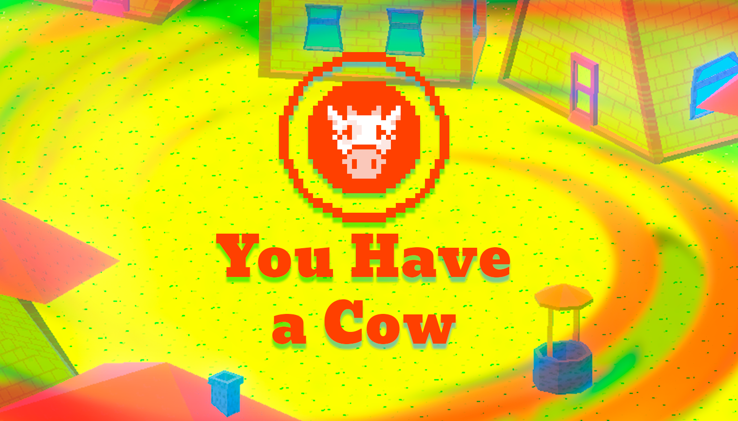 You Have a Cow DEMO