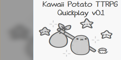 Cover image for Kawaii Potato TTRPG Quickplay (v0.1)