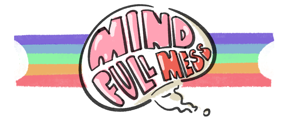 Mind-Full Mess