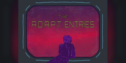 Cover image for The A.D.A.P.T. Entries – Entry 0.1