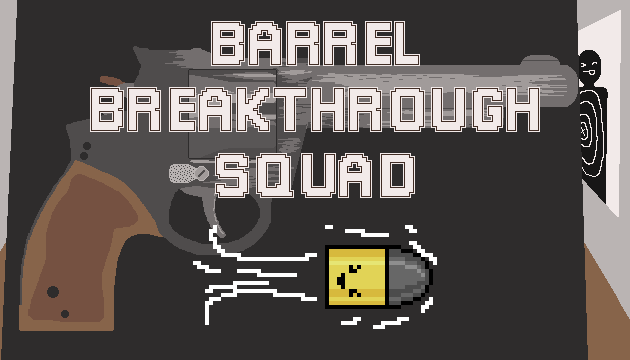 Barrel Breakthrough Squad