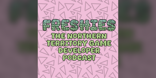 Cover image for FRESHIES: The NT GameDev Podcast