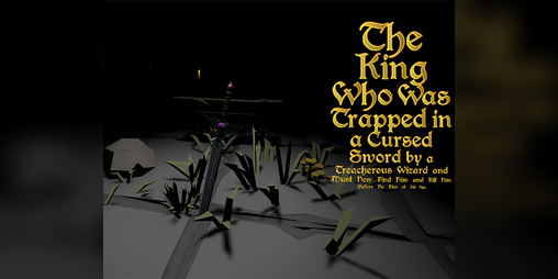 Cover image for The King Who Was Trapped in a Cursed Sword by a Treacherous Wizard