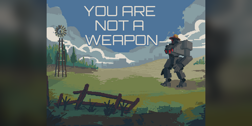 Cover image for You Are Not A Weapon