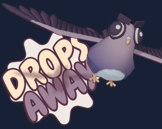 Drops Away!