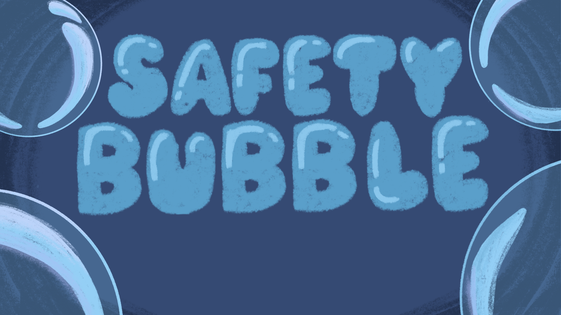 Saftey Bubble