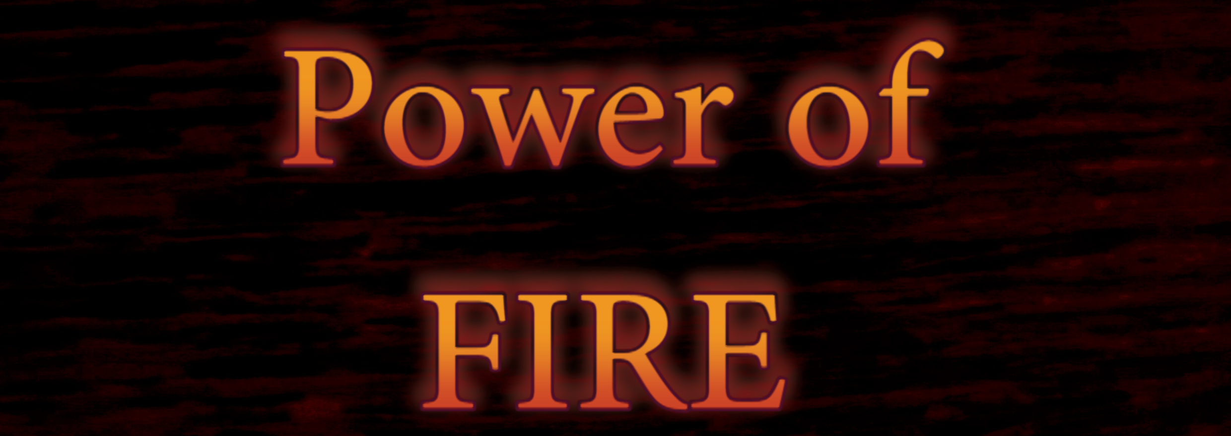 Power of Fire