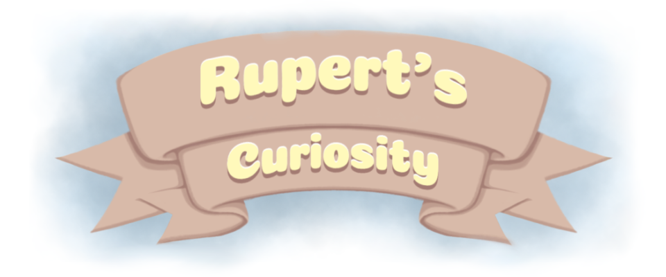 Rupert's Curiosity