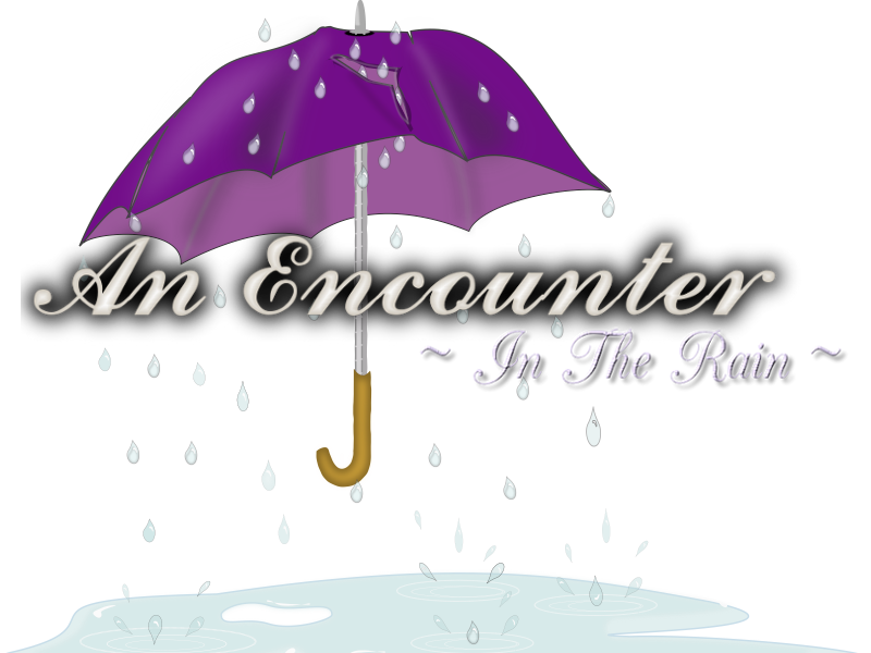 An Encounter ~In The Rain~