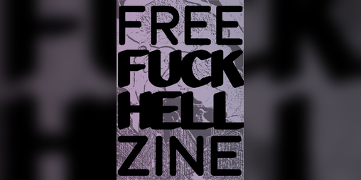 Cover image for FREE FUCK HELL ZINE #1