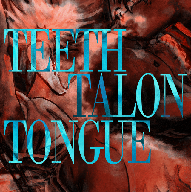 Cover image for TEETH TALON TONGUE