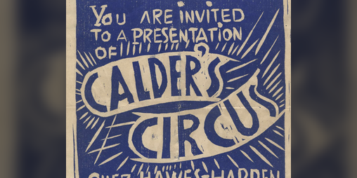 Cover image for Calder's Circus (I Think Best In Wire)