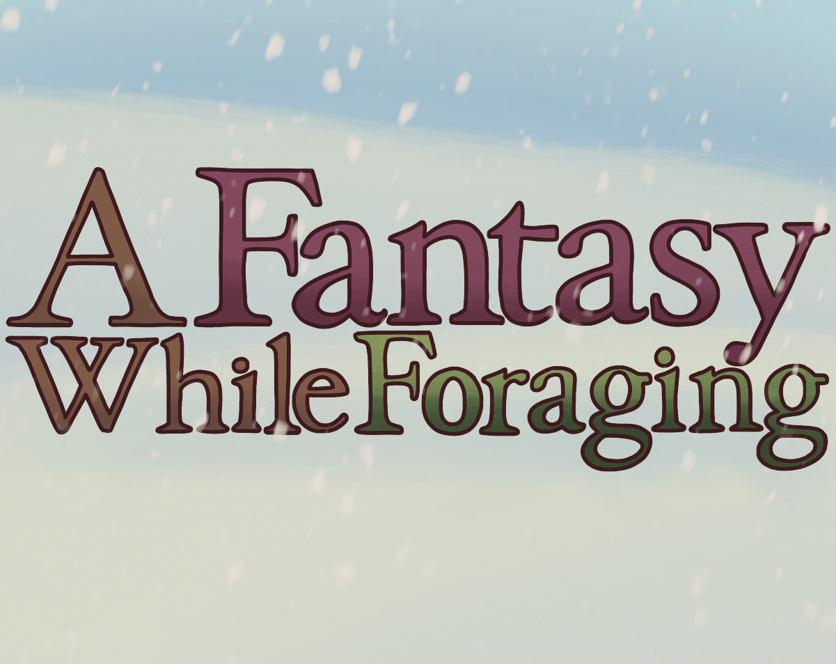 Cover image for A Fantasy While Foraging