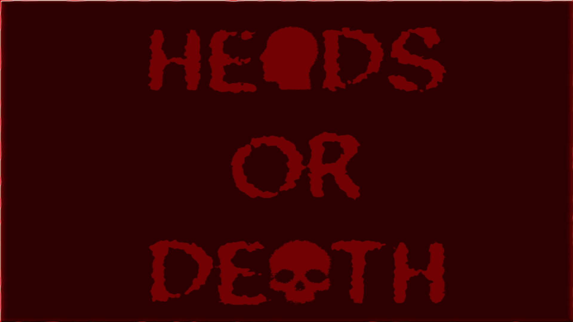 Heads Or Death