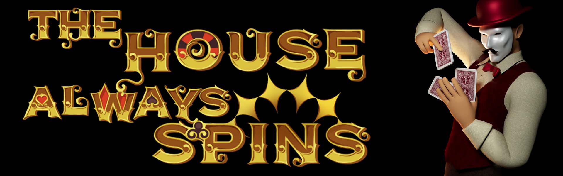 The House Always Spins