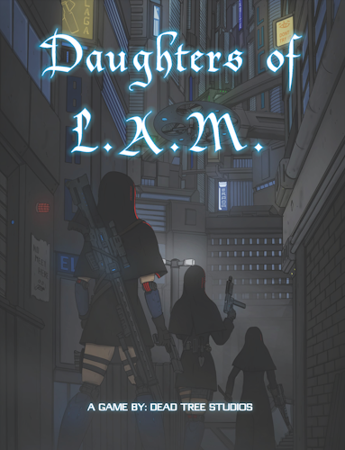 Daughters of L.A.M: Cybernuns with Guns RPG by Dead Tree Studios