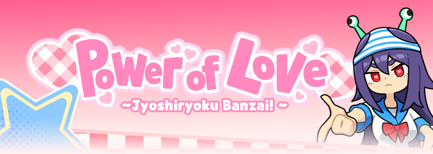 Power of Love ~Jyoshiryoku Banzai♥ ~