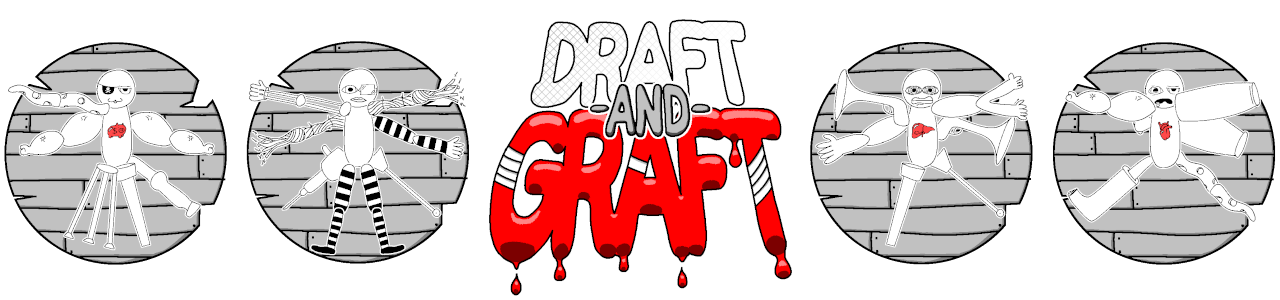 Draft and Graft