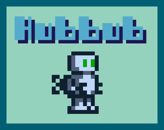 Hubbub by DustBunny64 for Bigmode Game Jam 2025 - itch.io