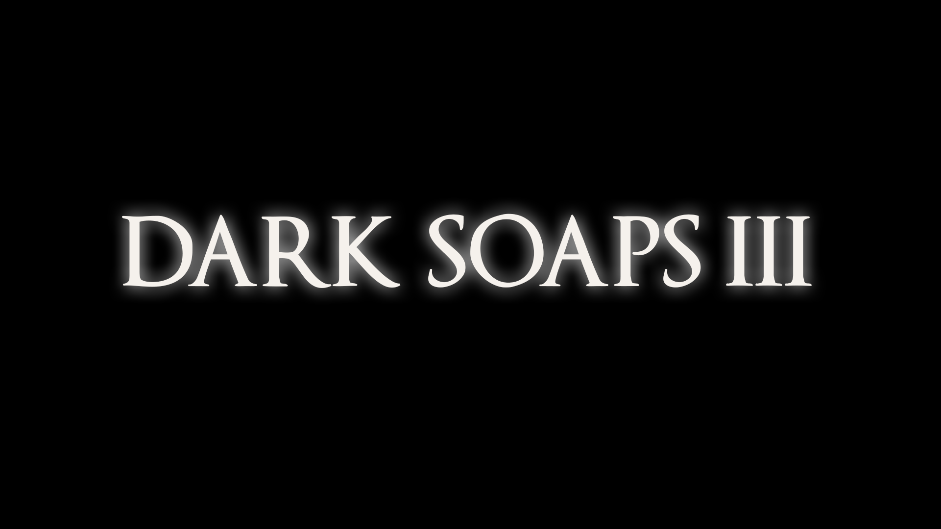 Dark Soaps III - Big Mode