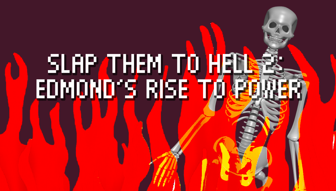 Slap Them To Hell 2: Edmond's Rise to Power