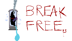 BREAK FREE