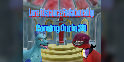 Cover image for Lore Distance Relationship: Coming Out In 3D