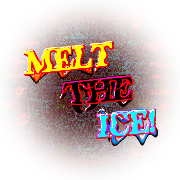 Melt the Ice