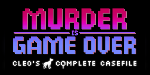 Cover image for Murder Is Game Over: Cleo's Complete Casefile